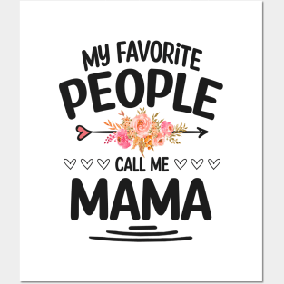 My favorite people call me mama Posters and Art